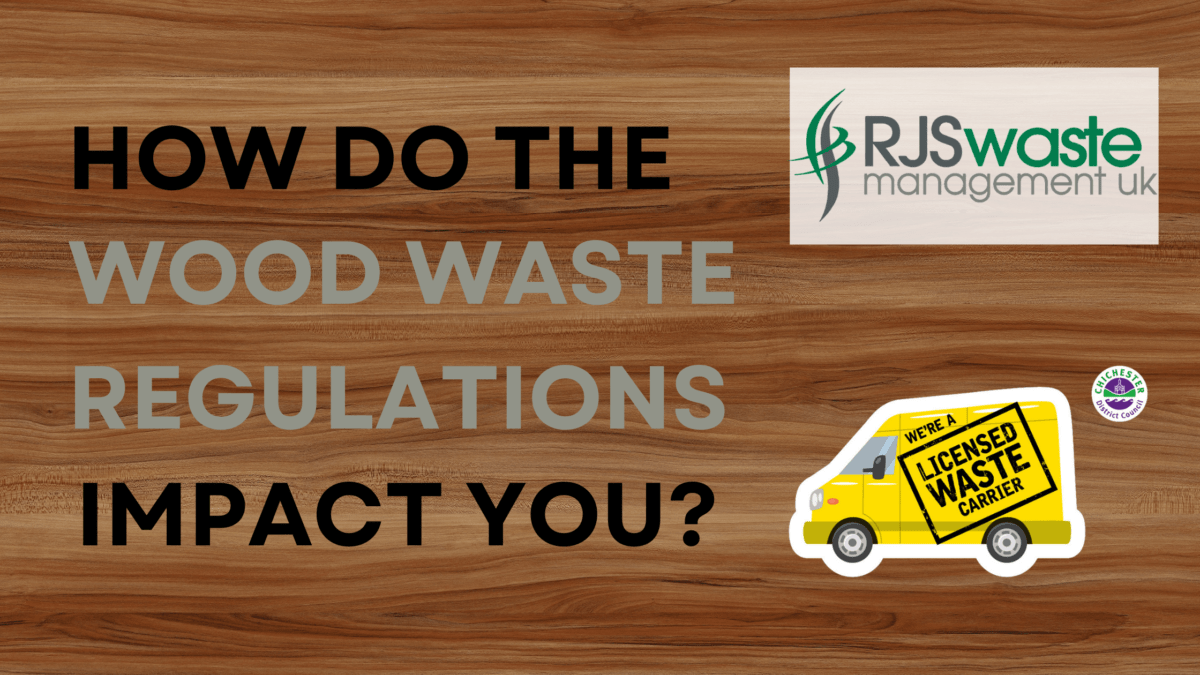 The Words "how do the wood regulations impact you" with a woodgrain background and the RJS Waste Management and Waste Carriers Licence logos
